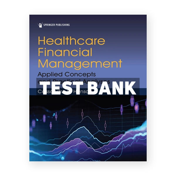 Healthcare Financial Management - Applied Concepts and Practical Analyses 1st edition Henson Test Bank