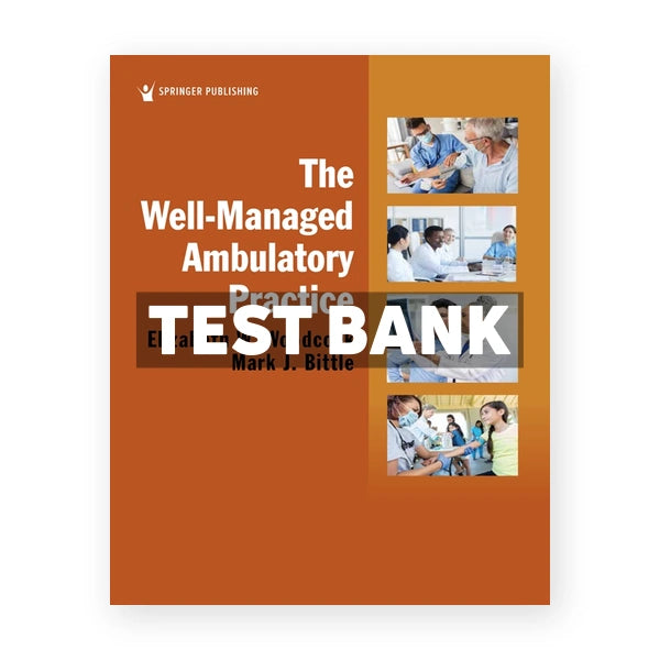 The Well-Managed Ambulatory Practice 1st edition Woodcock Test Bank