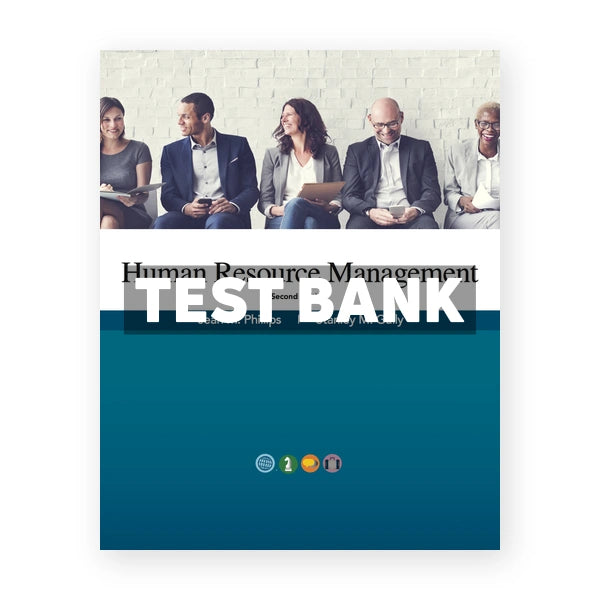 Human Resource Management 2nd edition Phillips Test Bank