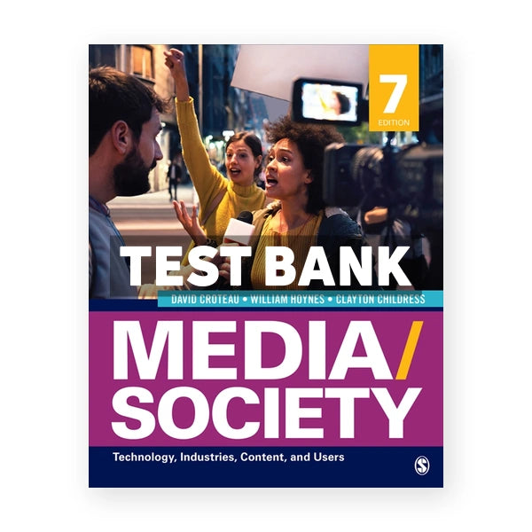Media/Society Technology Industries Content and Users 7th edition Croteau Test Bank
