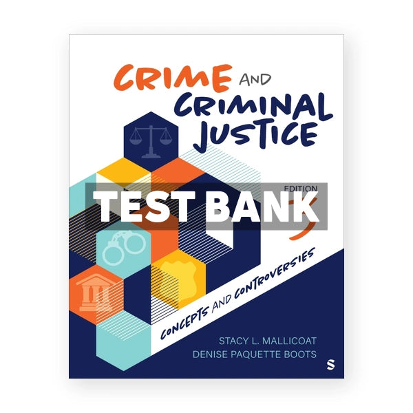 Crime and Criminal Justice 3rd edition Mallicoat Test Bank