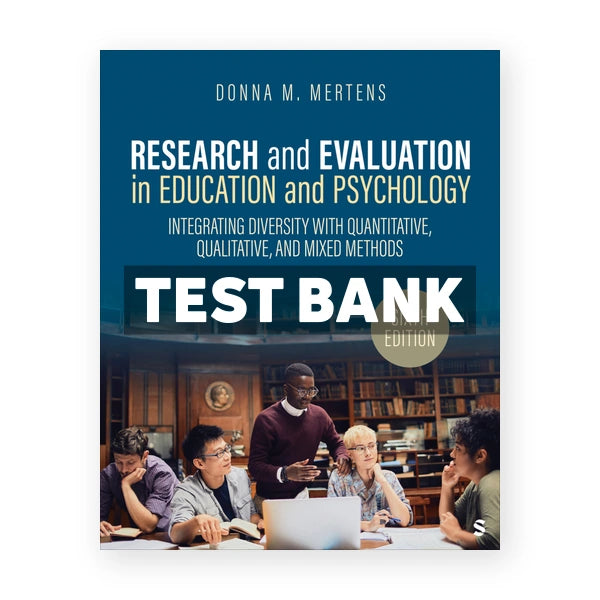 Research and Evaluation in Education and Psychology 6th edition Mertens Test Bank