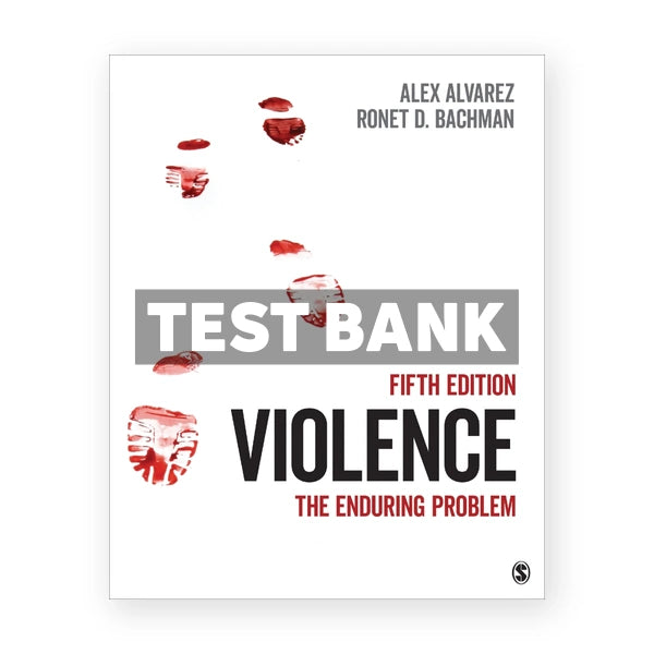 Violence - The Enduring Problem 5th edition Alvarez Test Bank