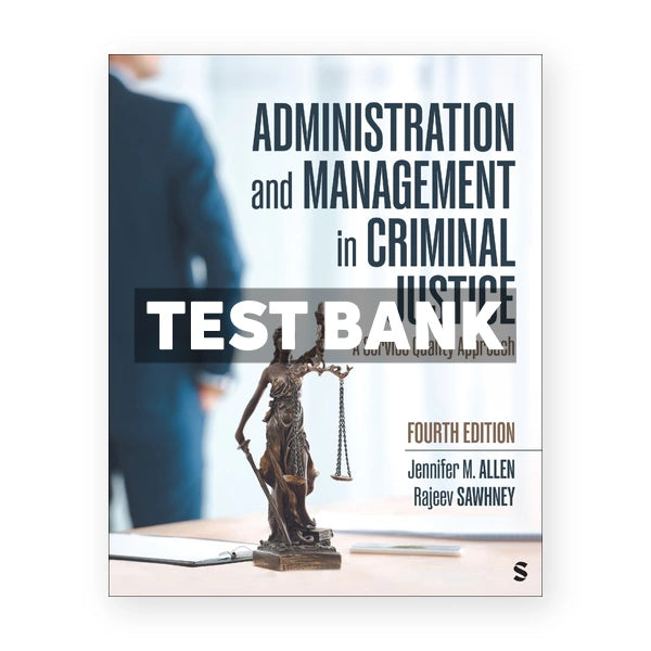 Administration and Management in Criminal Justice 4th edition Allen Test Bank