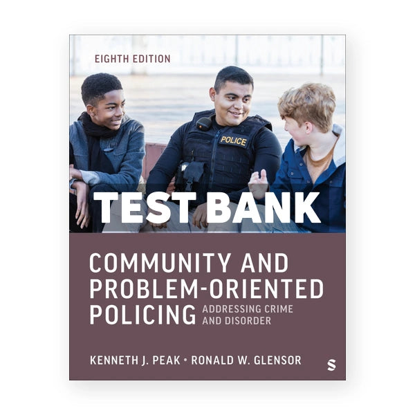 Community and Problem - Oriented Policing 1st edition Peak Test Bank