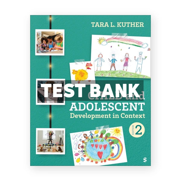 Child and Adolescent Development in Context 2nd edition Kuther Test Bank