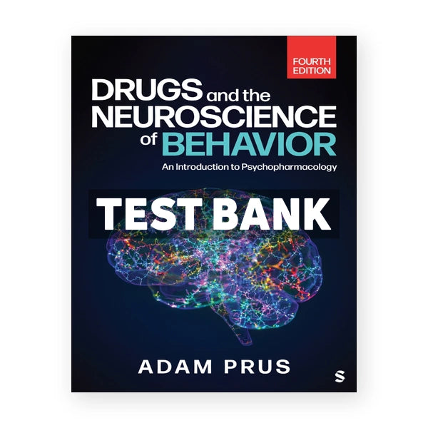 Drugs and the Neuroscience of Behavior 4th edition Prus Test Bank