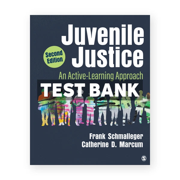 Juvenile Justice 2nd edition Schmalleger Test Bank