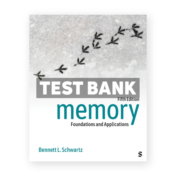Memory - Foundations and Applications 5th edition Schwartz Test Bank