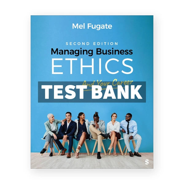 Managing Business Ethics 2nd edition Fugate Test Bank