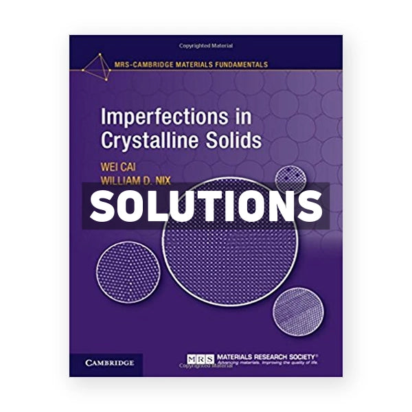 Imperfections in Crystalline Solids 1st edition Cai Solutions Manual