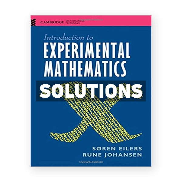 Introduction to Experimental Mathematics 1st edition Eilers Solutions Manual