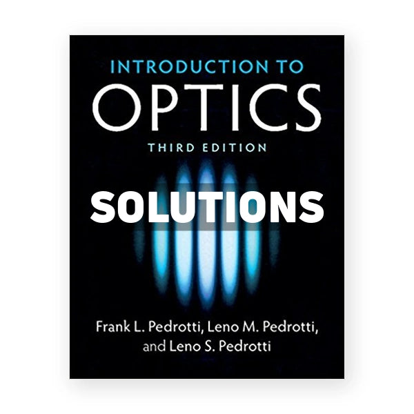 Introduction to Optics 3rd edition Pedrotti Solutions Manual