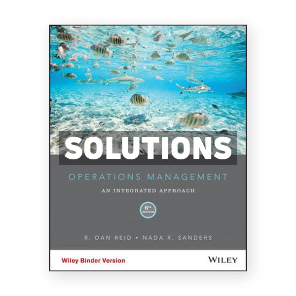 Operations Management 6th edition Reid Solutions Manual