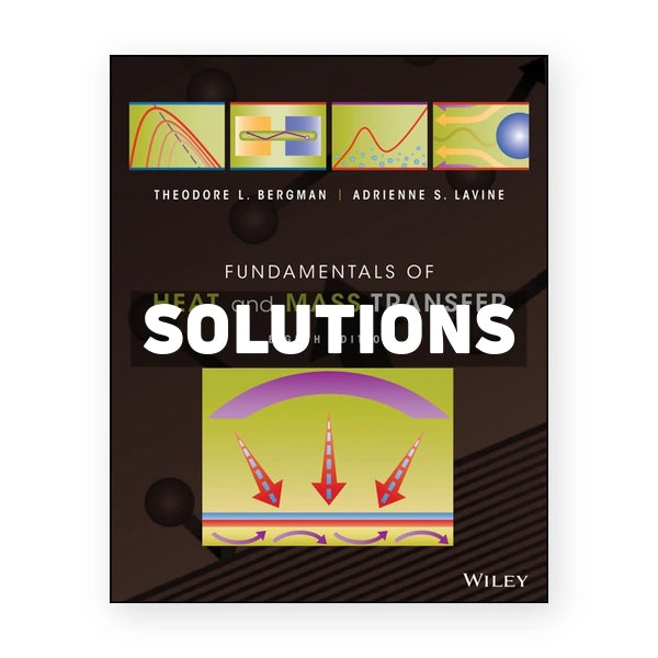 Fundamentals of Heat and Mass Transfer 8th edition Bergman Solutions Manual