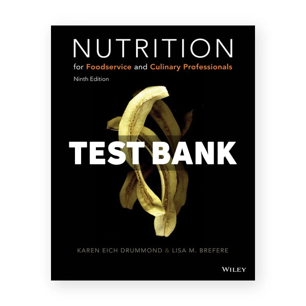 Nutrition for Foodservice and Culinary Professionals 9th edition Drummond Test Bank
