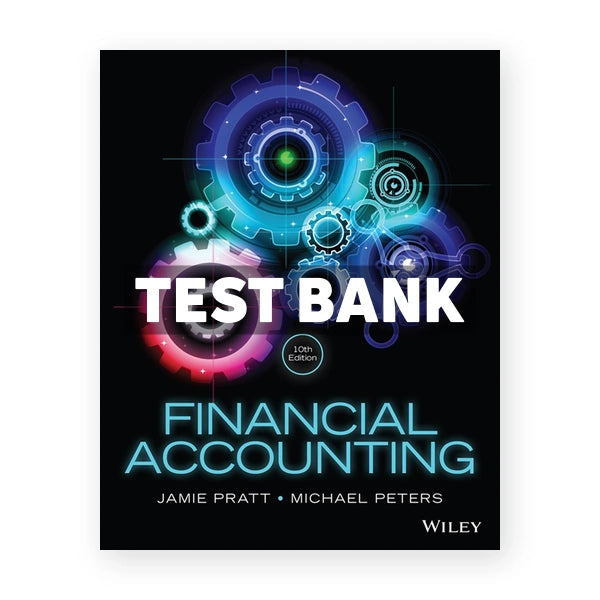 Financial Accounting in an Economic Context 10th edition Pratt Test Bank