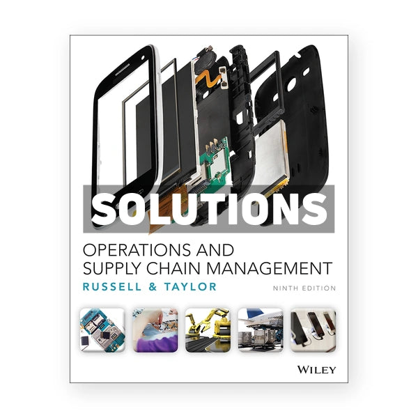 Operations and Supply Chain Management 9th edition Russell Solutions Manual