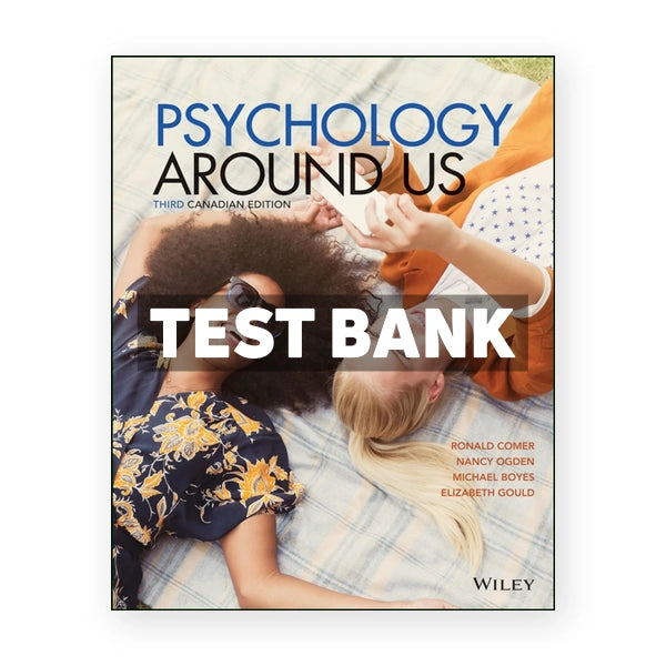 Psychology Around Us (Canadian) 3rd edition Comer Test Bank