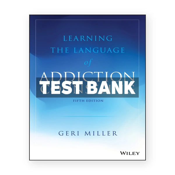 Learning the Language of Addiction Counseling 5th edition Miller Test Bank