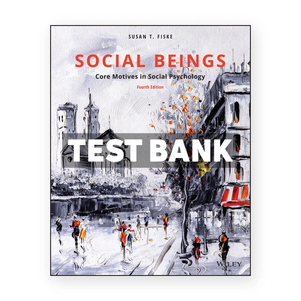 Social Beings 4th edition Fiske Test Bank