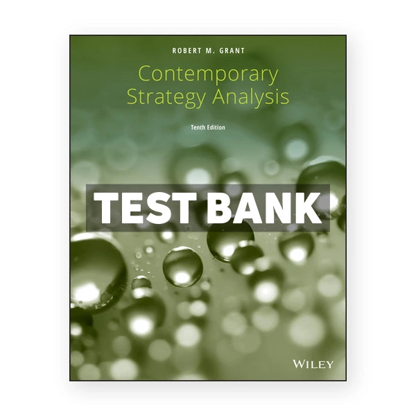 Contemporary Strategy Analysis 10th edition Grant Test Bank