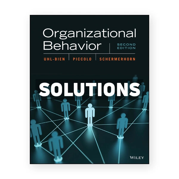 Organizational Behavior 2nd edition Uhl-Bien Solutions Manual