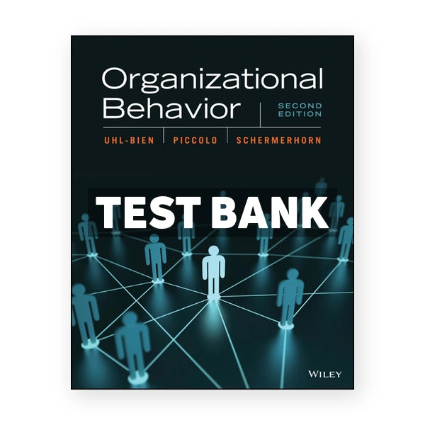 Organizational Behavior 2nd edition Uhl-Bien Test Bank