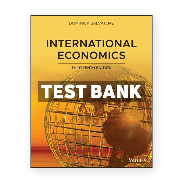 International Economics 13th edition Salvatore Test Bank