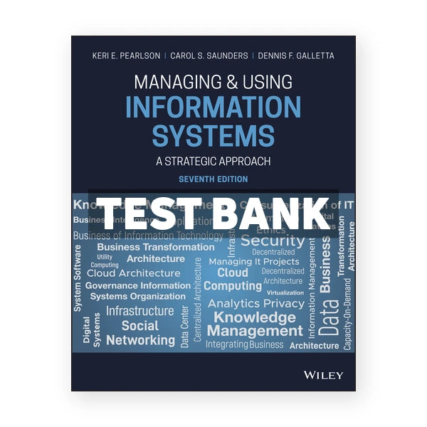 Managing and Using Information Systems 7th edition Pearlson Test Bank