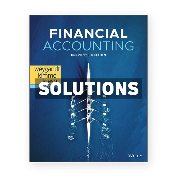 Financial Accounting 11th edition Weygandt Solutions Manual