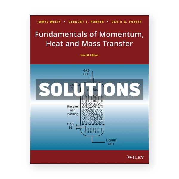 Fundamentals of Momentum Heat and Mass Transfer 7th edition Welty Solutions Manual