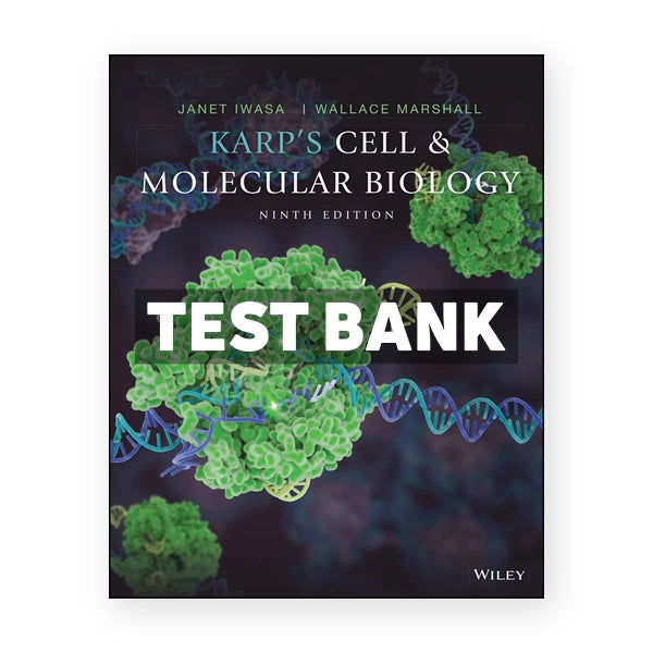 Karp's Cell and Molecular Biology 9th edition Karp Test Bank