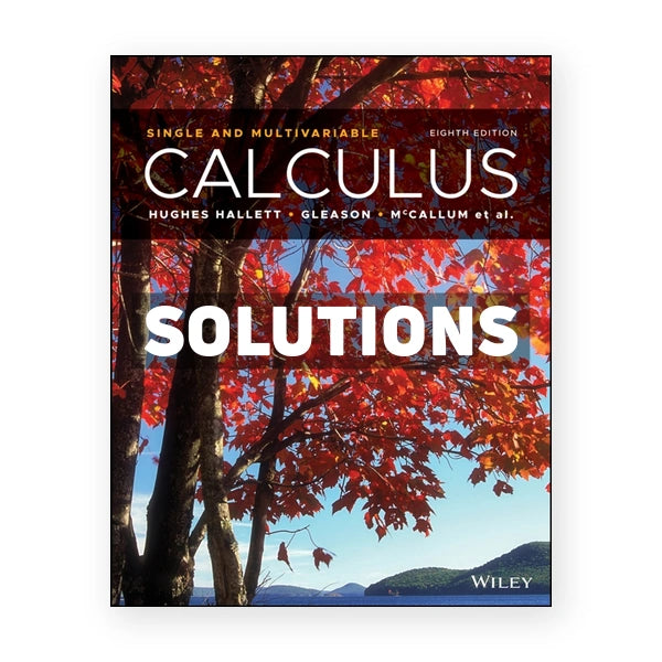 Calculus Single and Multivariable 8th edition Hughes-Hallett Solutions Manual