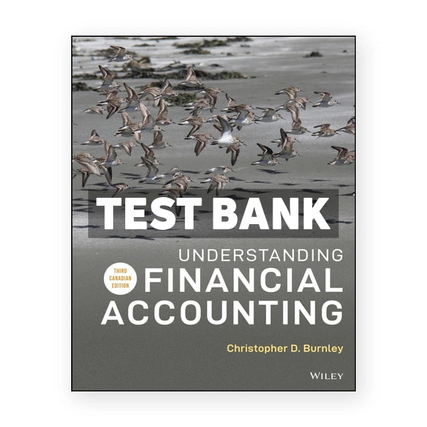 Understanding Financial Accounting (Canadian) 3rd edition Burnley Test Bank