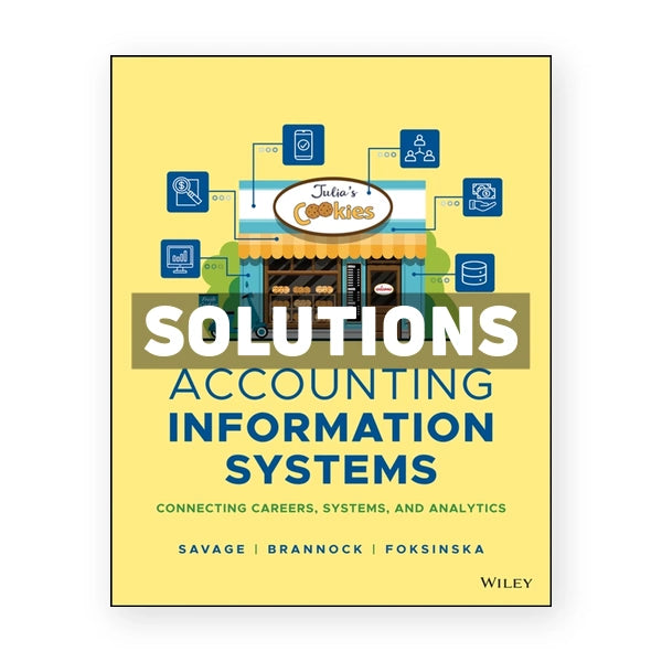 Accounting Information Systems Connecting Careers Systems and Analytics 1st edition Savage Solutions Manual