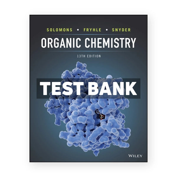 Organic Chemistry 13th edition Solomons Test Bank