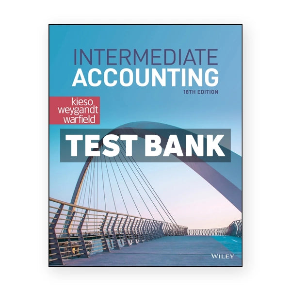 Intermediate Accounting 18th edition Kieso Test Bank