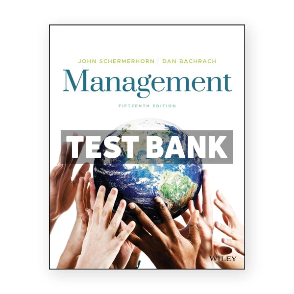 Management 15th edition Schermerhorn Test Bank
