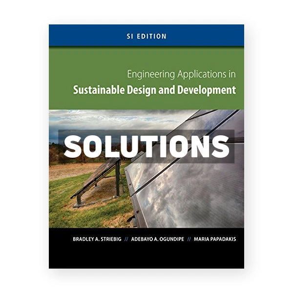 Engineering Applications in Sustainable Design and Development SI Edition 1st edition Striebig Solutions Manual