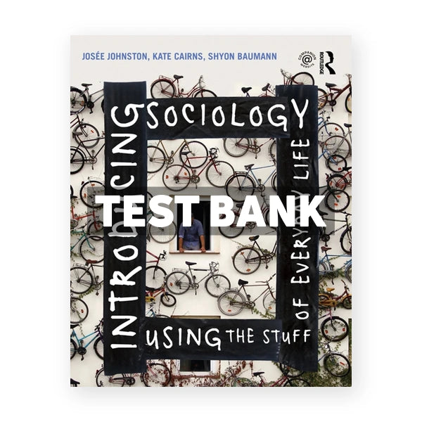 Introducing Sociology Using the Stuff of Everyday Life 1st edition Johnston Test Bank