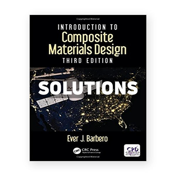 Introduction to Composite Materials Design 3rd edition Barbero Solutions Manual