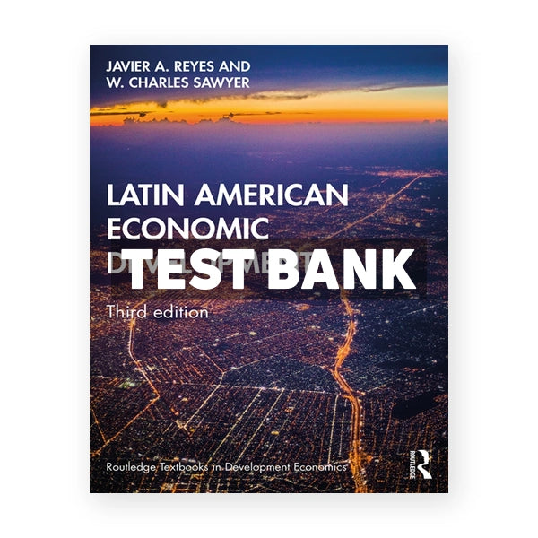 Latin American Economic Development 3rd edition Reyes Test Bank