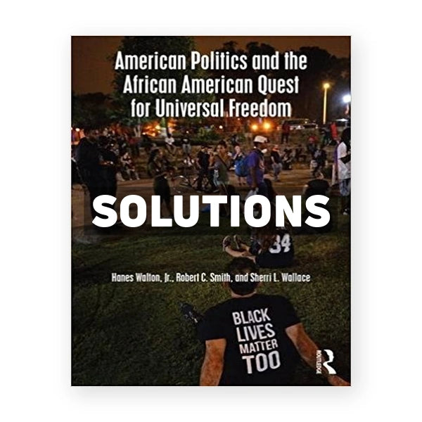 American Politics and the African American Quest for Universal Freedom 8th edition Walton Solutions Manual