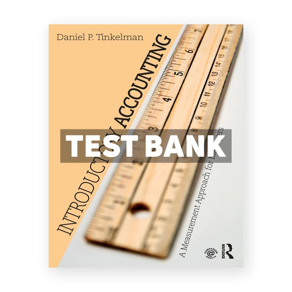 Introductory Accounting - A Measurement Approach for Managers 1st edition Tinkelman Test Bank