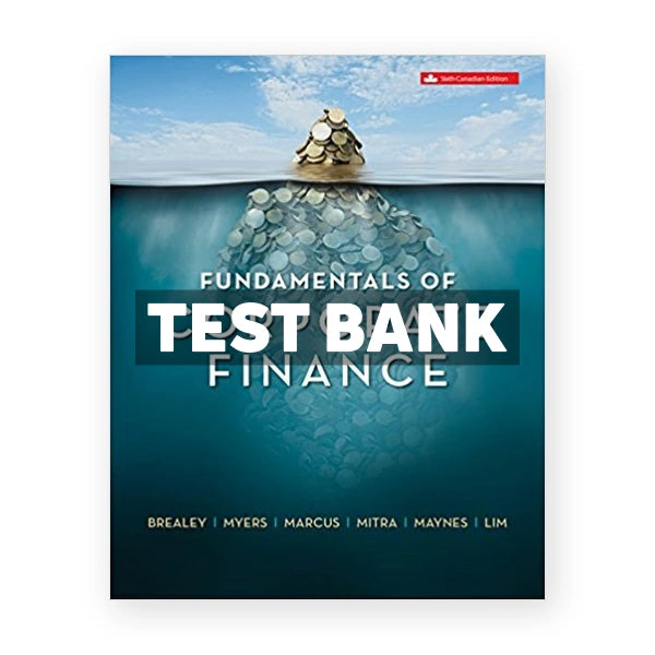 Fundamentals of Corporate Finance (Canadian) 6th edition Brealey Test Bank
