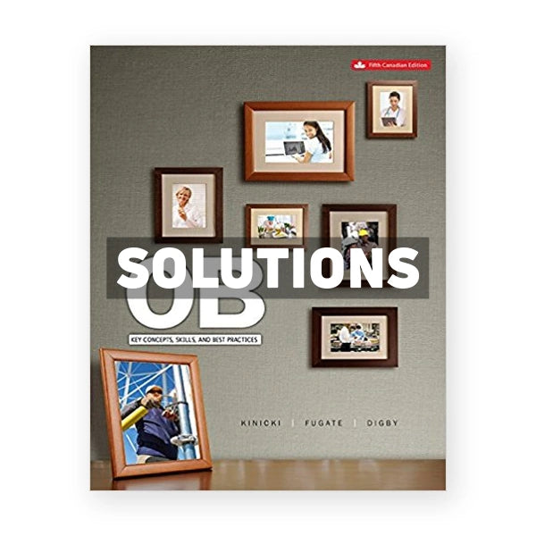Organizational Behaviour Key Concepts (Canadian) 5th edition Kinicki Solutions Manual