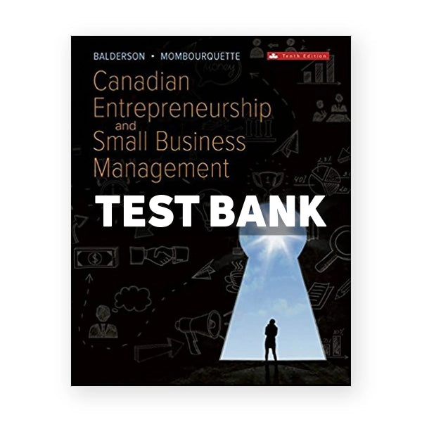 Canadian Entrepreneurship and Small Business Management (Canadian) 10th edition Balderson Test Bank