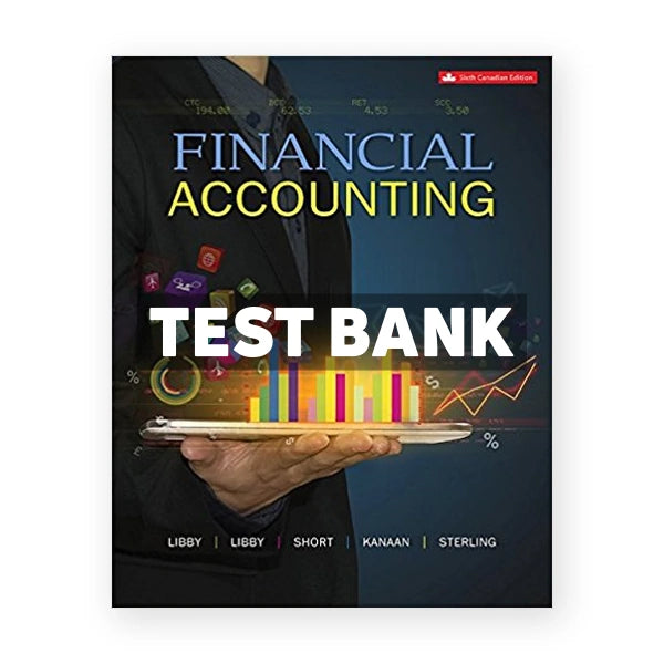 Financial Accounting (Canadian) 6th edition Libby Test Bank
