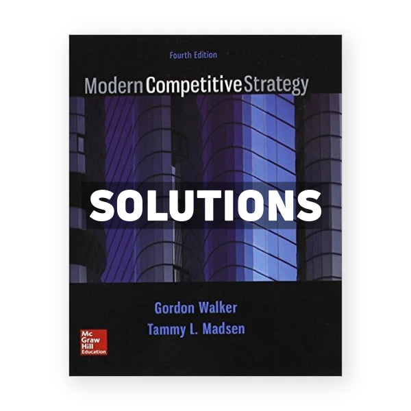 Modern Competitive Strategy 4th edition Walker Solutions Manual